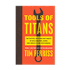 Nástroje Titánů Tim Ferriss obálka kniha pro vyšší produktivitu