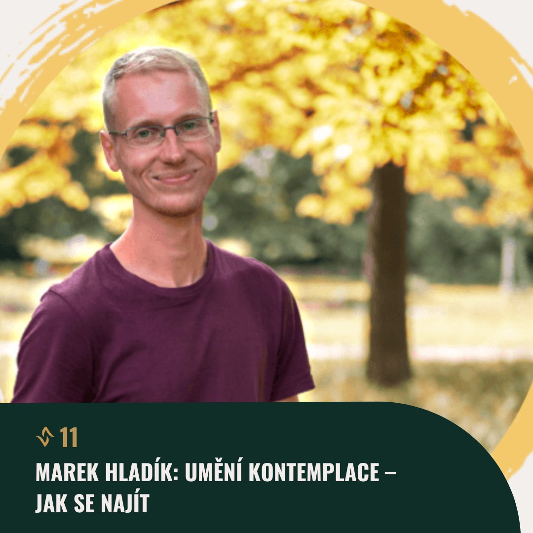 ČM #11 Marek Hladík: Umění kontemplace – jak se najít