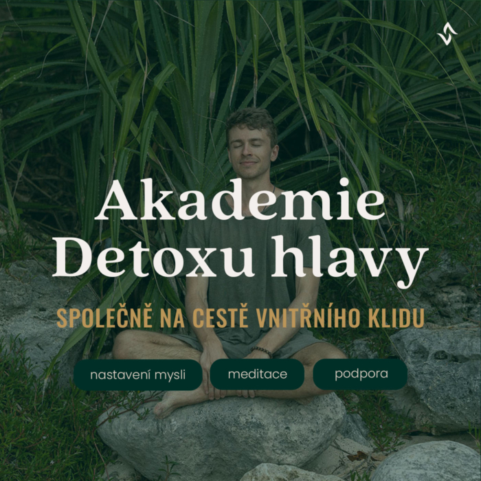 Akademie Detoxu hlavy –společně na cestě vnitřního klidu a čisté mysli