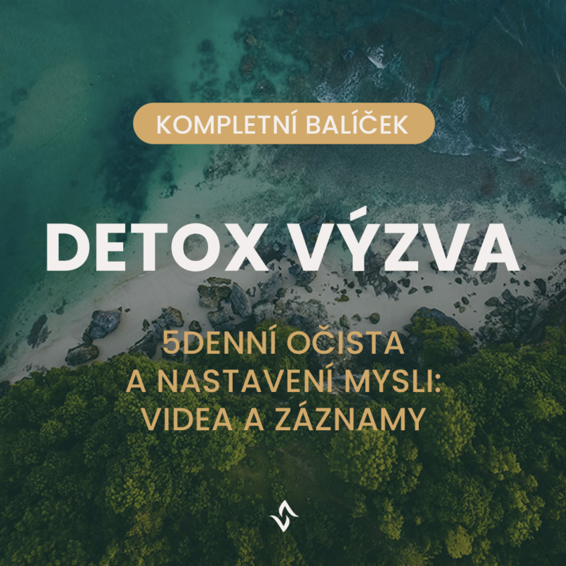 Detox výzva: 5denní očista a nastavení mysli pro život v klidu a radosti